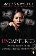 Uncaptured: The True Account of the Nenegate/Trillian Whistleblower
