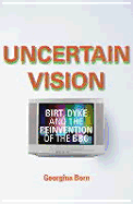 Uncertain Vision: Birt's BBC and the Erosion of Creativity