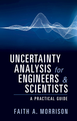 Uncertainty Analysis for Engineers and Scientists - Morrison, Faith A