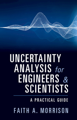 Uncertainty Analysis for Engineers and Scientists - Morrison, Faith A