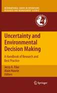 Uncertainty and Environmental Decision Making: A Handbook of Research and Best Practice