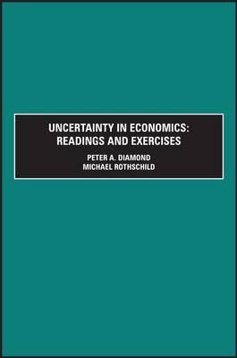 Uncertainty in Economics: Readings and Exercises - Diamond, Peter (Editor), and Rothschild, Michael (Editor)