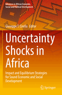 Uncertainty Shocks in Africa: Impact and Equilibrium Strategies for Sound Economic and Social Development