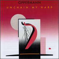 Unchain My Harp - Oppermann