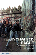 Unchained Eagle: Germany After the Wall