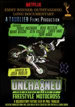 Unchained: The Untold Story of Freestyle Motocross - Jon Freeman; Paul Taublieb