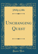 Unchanging Quest (Classic Reprint)