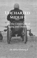 Uncharted Midlife: On The Crossroads of Aging and Disability IN