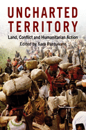 Uncharted Territory: Land, Conflict and Humanitarian Action