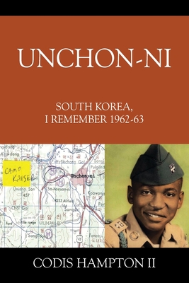 Unchon-ni: South Korea, I Remember 1962-63 - Hampton, Codis, II