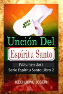 Unci?n del Esp?ritu Santo: Volumen 2