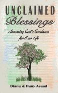 Unclaimed Blessings: Accessing God's Goodness for Your Life