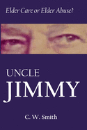 Uncle Jimmy: Elder Care or Elder Abuse