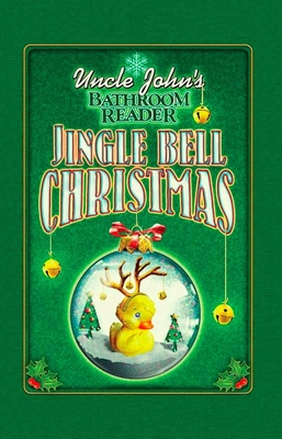 Uncle John's Bathroom Reader Jingle Bell Christmas - Bathroom Readers' Institute