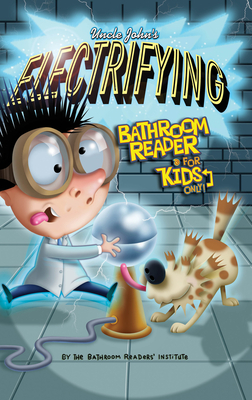 Uncle John's Electrifying Bathroom Reader for Kids Only! - Bathroom Readers' Institute