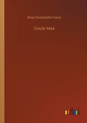 Uncle Max - Carey, Rosa Nouchette
