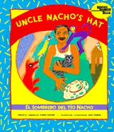 Uncle Nacho's Hat/El Sombrero del Tio Nacho - Rohmer, Harriet, and Zubizarreta, Rosalma (Translated by), and Ada, Alma Flor (Translated by)