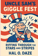 Uncle Sam's Giggle Fest: Riffing Through the Stars and Stripes