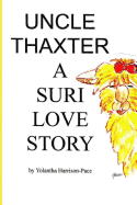 Uncle Thaxter a Suri Love Story