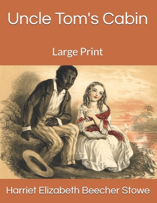 Uncle Tom's Cabin: Large Print - Stowe, Harriet Beecher
