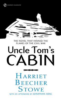 Uncle Tom's Cabin - Stowe, Harriet Beecher, and Pickney, Darryl (Introduction by), and Arac, Jonathan (Afterword by)