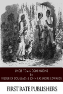 Uncle Tom's Companions: Facts Stranger than Fiction. A Supplement to Uncle Tom's Cabin: Being Startling Incidents in the Lives of Celebrated Fugitive Slaves