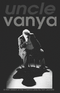 Uncle Vanya: Translated by Tom Leonard for Theatre Babel
