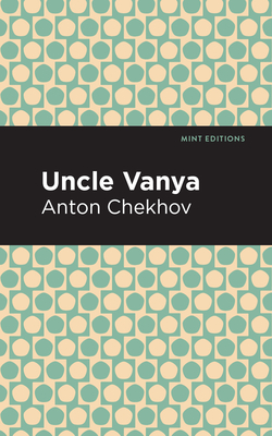 Uncle Vanya - Chekhov, Anton, and Editions, Mint (Contributions by)