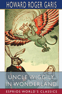 Uncle Wiggily in Wonderland (Esprios Classics)