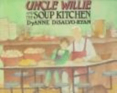 Uncle Willie and the Soup Kitchen - DiSalvo-Ryan, DyAnne