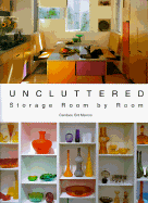Uncluttered: Storage Room by Room - Manroe, Candace Ord