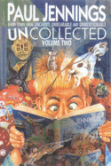 Uncollected 2 (Containing "Uncanny", "Unbearable" and "Unmentionable": Every Story from Uncanny, Unbearable and Unmentionable