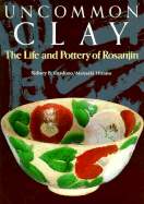 Uncommon Clay: The Life and Pottery of Rosanjin