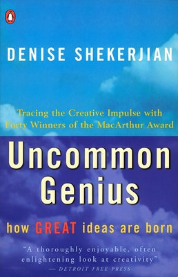 Uncommon Genius: How Great Ideas Are Born - Shekerjian, Denise