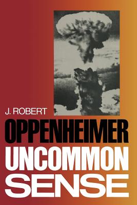 Uncommon Sense - Oppenheimer, J Robert