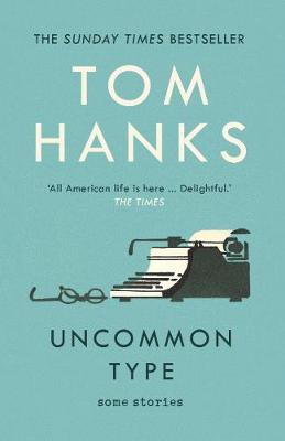 Uncommon Type: Some Stories - Hanks, Tom