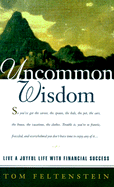 Uncommon Wisdom: Achieve a Joyful Life and Your Financial Dreams