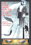 Uncommonplaces: Poems of the Fantastic