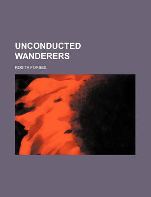 Unconducted Wanderers - Forbes, Rosita