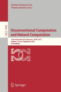 Unconventional Computation and Natural Computation: 11th International Conference, Ucnc 2012, Orleans, France, September 3-7, 2012, Proceedings