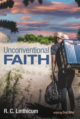 Unconventional Faith - Linthicum, R C, and Wier, Sue