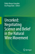 Uncorked: Negotiating Science and Belief in the Natural Wine Movement