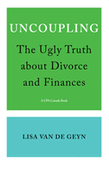 Uncoupling: The Ugly Truth about Divorce and Finances