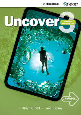 Uncover Level 3 Workbook with Online Practice - O'Dell, Kathryn, and Gokay, Janet