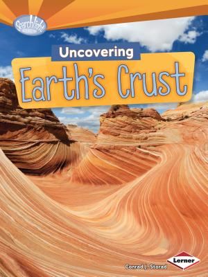 Uncovering Earth's Crust - Storad, Conrad J