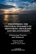 Uncovering the Cultural Dynamics in Mentoring Programs and Relationships: Enhancing Practice and Research