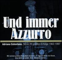 Und Immer Azzuro: Seine 20 Gren Erfolge 1962-1997 - Adriano Celentano