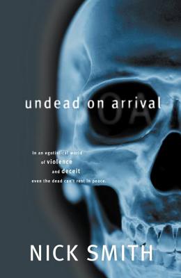 Undead on Arrival - Smith, Nick