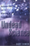 Undead Science: Science Studies and the Afterlife of Cold Fusion