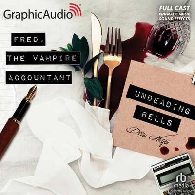 Undeading Bells [Dramatized Adaptation]: Fred, the Vampire Accountant 6 - Hayes, Drew, and Smith, Bradley (Read by), and Savard, Nanette (Read by)